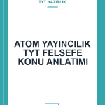 ATOM YAYINCILIK TYT FELSEFE KONU ANLATIMI