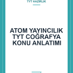 ATOM YAYINCILIK TYT COĞRAFYA KONU ANLATIMI