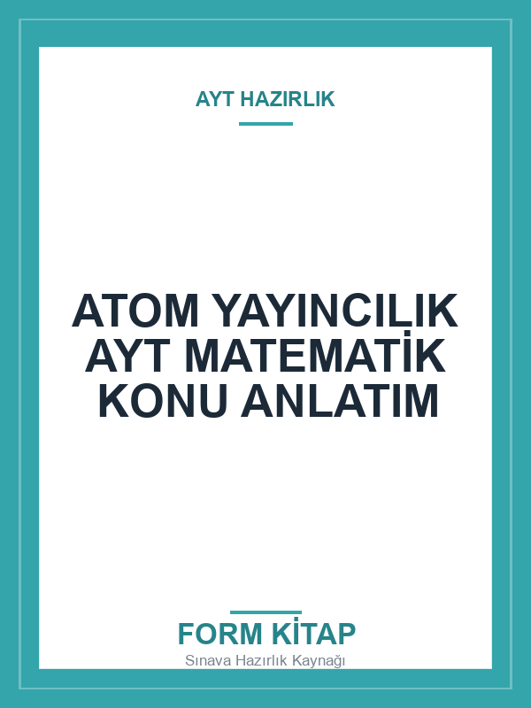 ATOM-YAYINCILIK-AYT-MATEMATIK-KONU-ANLATIM ATOM YAYINCILIK AYT MATEMATİK KONU ANLATIM - Görsel 1