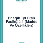 Enerjik Tyt Fizik Fasikülü 1 (Madde Ve Özellikleri)
