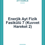 Enerjik Ayt Fizik Fasikülü 7 (Kuvvet Hareket 2)