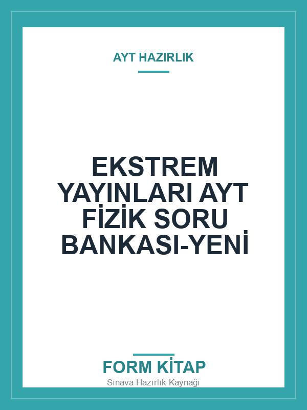EKSTREM-YAYINLARI-AYT-FIZIK-SORU-BANKASI-YENI EKSTREM YAYINLARI AYT FİZİK SORU BANKASI-YENİ - Görsel 1