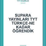 SUPARA YAYINLARI TYT TÜRKÇE-NE KADAR ÖĞRENDİK