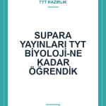 SUPARA YAYINLARI TYT BİYOLOJİ-NE KADAR ÖĞRENDİK
