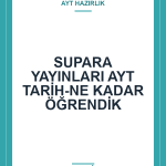 SUPARA YAYINLARI AYT TARİH-NE KADAR ÖĞRENDİK